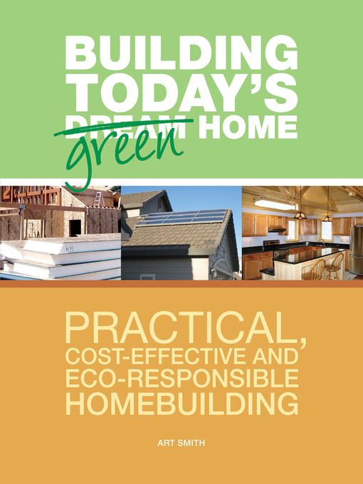 Building Today's Green Home (eBook): Practical, Cost-Effective and Eco-Responsible Homebuilding